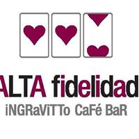 Alta Fidelidad - Ingravitto Cafe - Bar